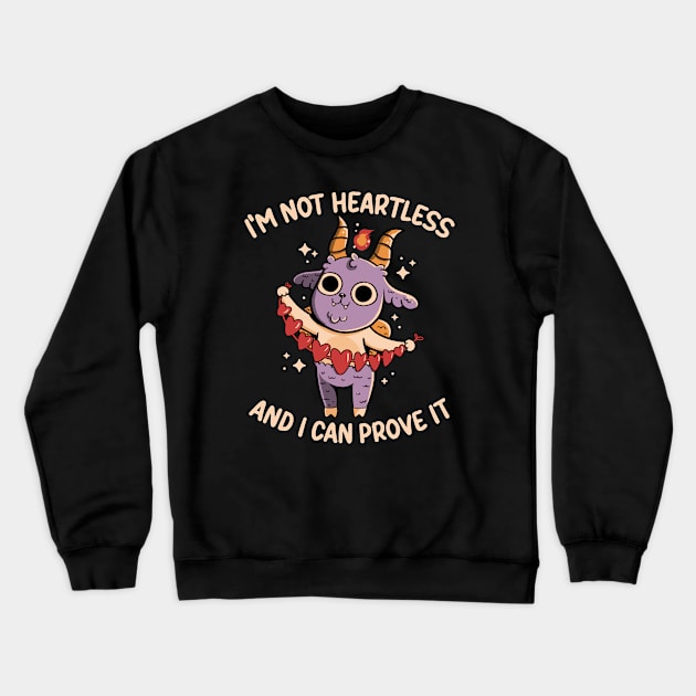 I'm Not Heartless by Tobe Fonseca Crewneck Sweatshirt by Tobe_Fonseca